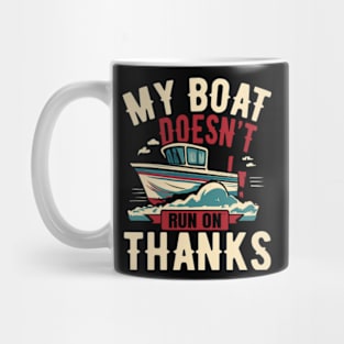 My Boat Doesn't Run on Thanks Mug